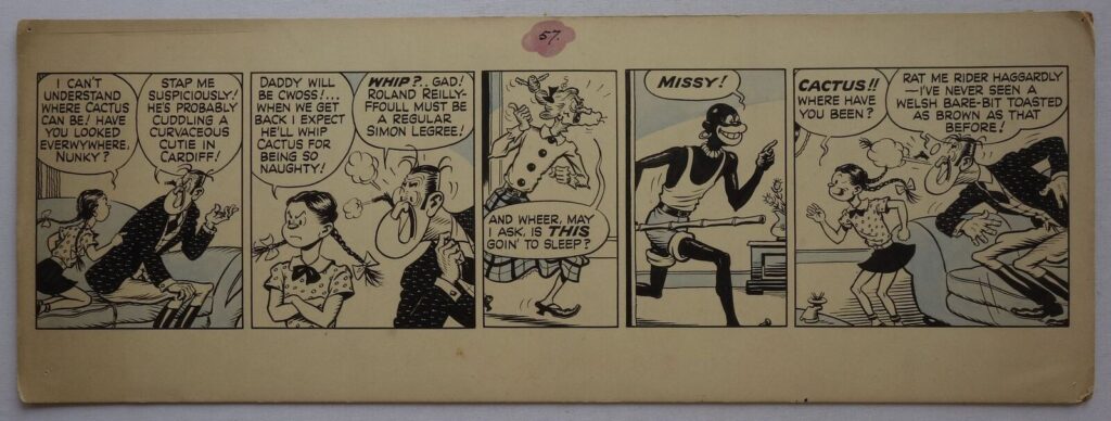 Episode 2690 (as numbered on the reverse of the art) of "Just Jake", a strip created by Bernard Graddon for the Daily Mirror. This is a politically incorrect episode of the long-running strip, which ran between 1938 and 1952 and starred Captain ARP Reilly-Foul ("Jake" becoming a peripheral character after the strip's first year), squire of Arntwee Hall in the village of Much Cackling