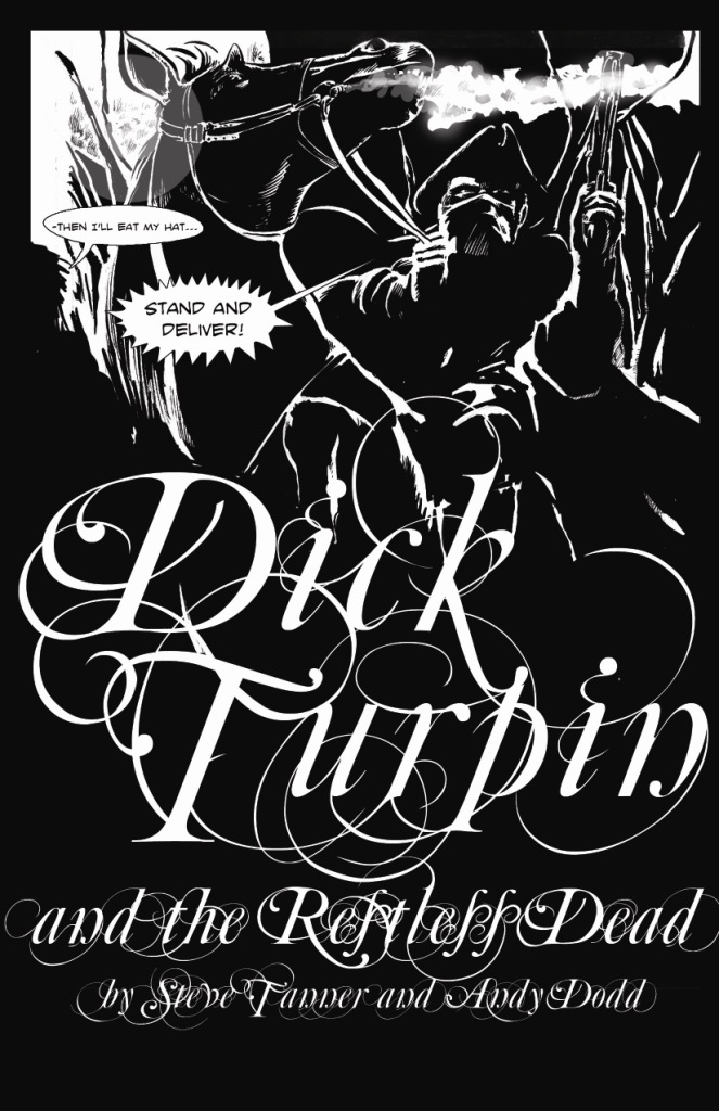 Dick Turpin And The Restless Dead by Steve Tanner and Andrew Dodd (Time Bomb Comics, 2007)
