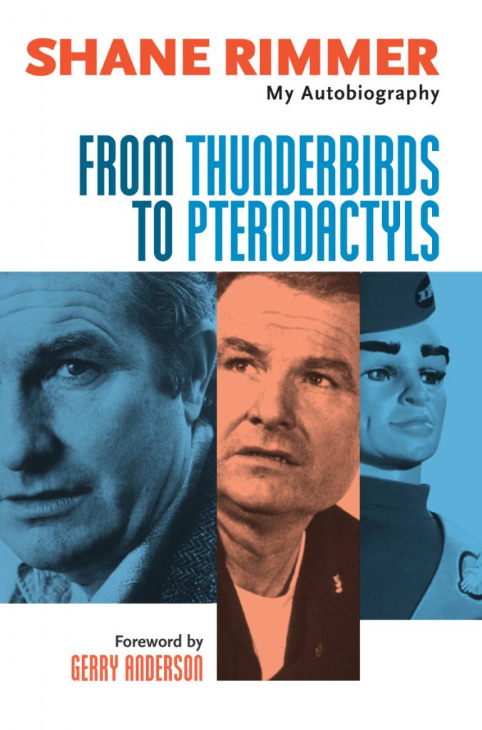 From Thunderbirds To Pterodactyls by actor Shane Rimmer