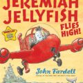 Jeremiah Jellyfish Flies High - Cover