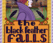 The Black Feather Falls Book 1 by Ellen Linder