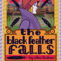 The Black Feather Falls Book 1 by Ellen Linder