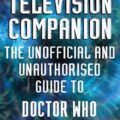 The Television Companion: The Unofficial and Unauthorised Guide to "Doctor Who"