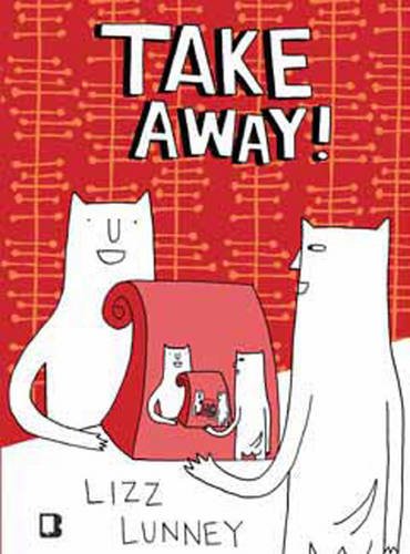 Take Away! by Lizz Lunney