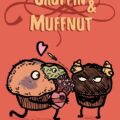 he Cruffin and Muffnut, a story of unrequited love by Alex Hahn