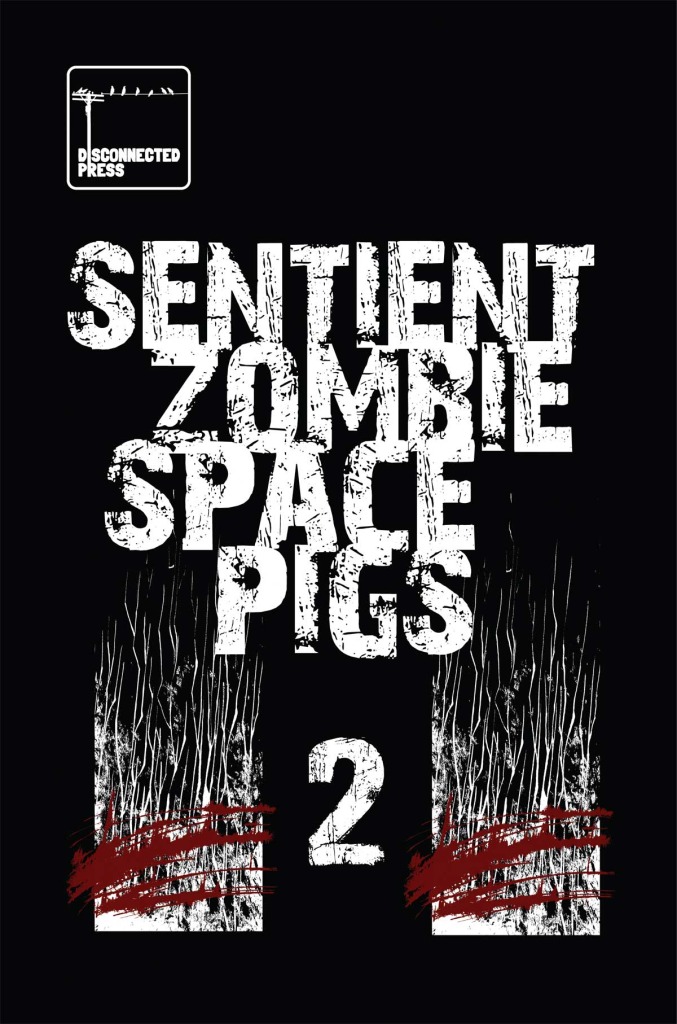 Sentient Zombie Space Pigs Issue Two - Cover