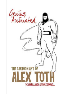 Genius Animated: The Cartoon Art of Alex Toth Volume Three
