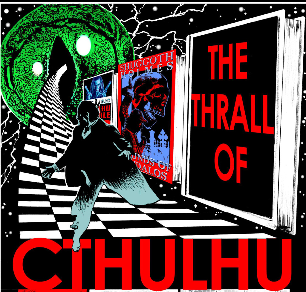 In "The Thrall of Cthullu", an alternate world, the Cthulhu Mythos has infected all literature like a virus. Few people can remember a time when every story ever told wasn’t about the dark Old Ones. A handful of readers must work with a tiny group of fictional characters to repel this invasion and keep their reality safe from the Elder Gods. Art: Rob Moran