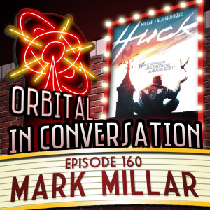 Orbital in Conversation Episode 160: Mark Millar