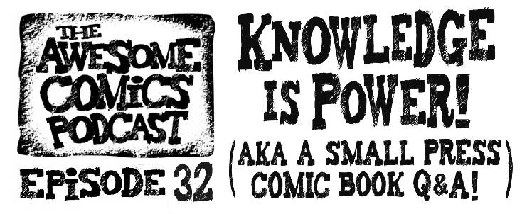 Awesome Comics Podcast Episode 32 - Knowledge Is Power
