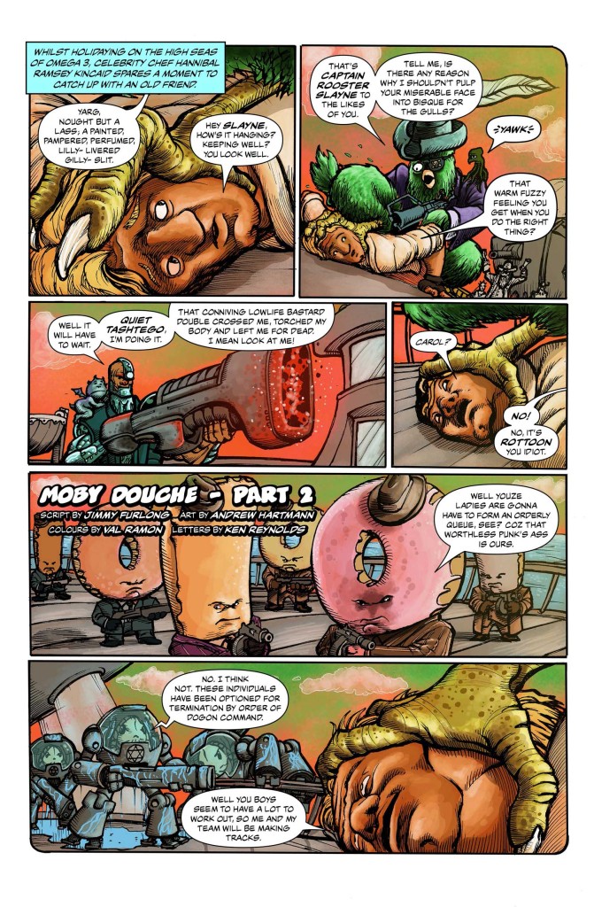"Moby Douche" Part Two, written by Jimmy Furlong, art by Andrew Hartmann, colour by Val Ramon, lettered by Ken Reynolds