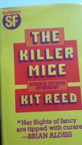 Somehow I don't think the cover of the Gollancz edition of The Killer Mice would have had the same appeal as Peter Andrew Jones Corgi book cover - but Brian Aldiss' praise for Kit's work is bang on.