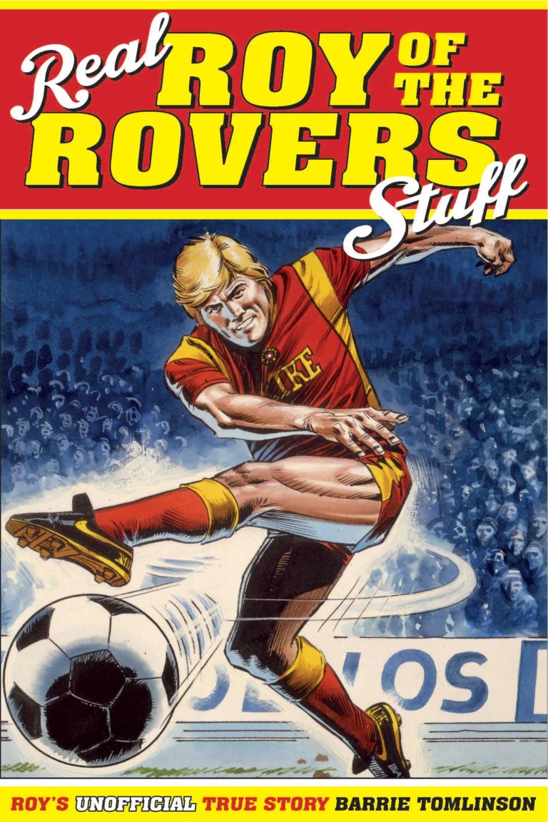 Roy Rovers British Comic Characters Profiled: Roy of the Rovers – downthetubes.net