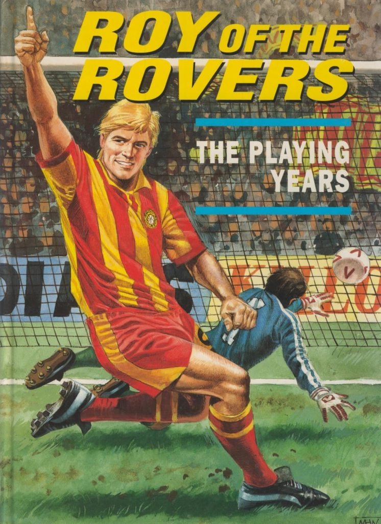 Roy of the Rovers: The Playing Years