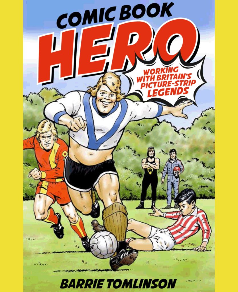 Comic Book Hero: Working with Britain's Picture Strip Legends