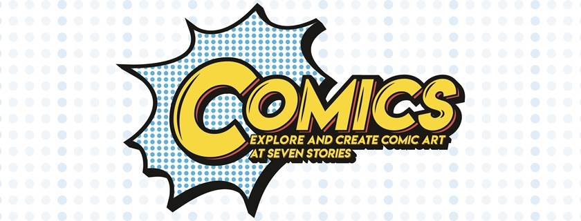 Comics: Explore and Create Comic Art at Seven Stories exhibition