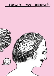 How's My Brain by David Shrigley