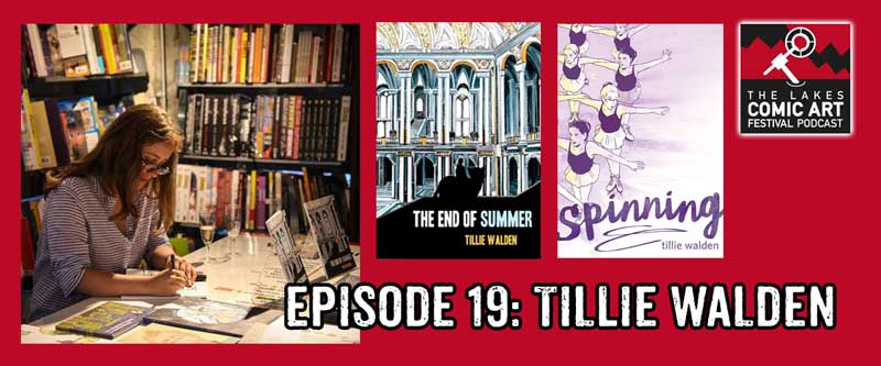 Lakes International Comic Art Festival Podcast Episode 19 - Tillie Walden