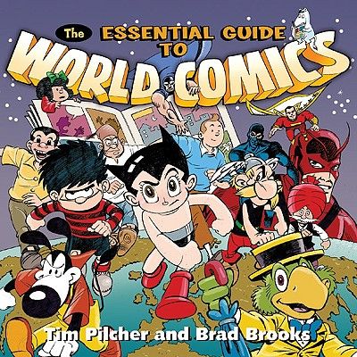 The Essential Guide to World Comics (2005) by Tim Pilcher