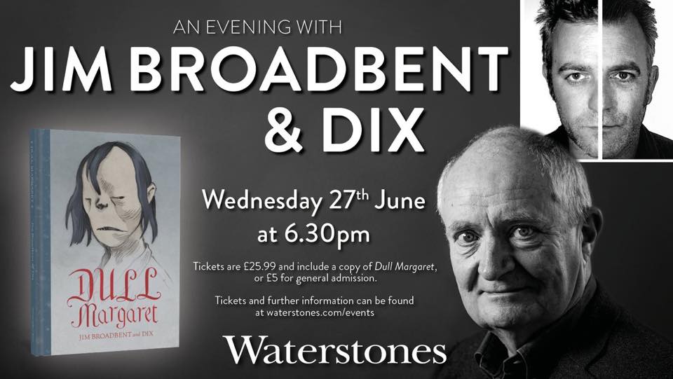 Dull Margaret by Jim Broadbent and Dix - Waterstones Signing- 27-06-18