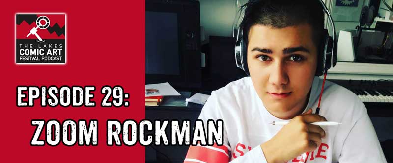 Lakes International Comic Art Festival Podcast Episode 29 - Zoom Rockman