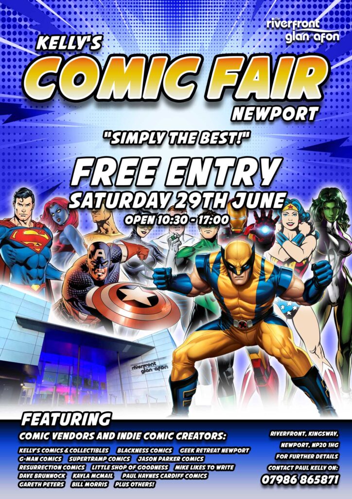 Kelly’s Comic Fair
Trading hours 10.30am - 5.00pm, Saturday 29th June 2024
Riverfront, Kingsway, Newport, NP20 1HG
Admission free