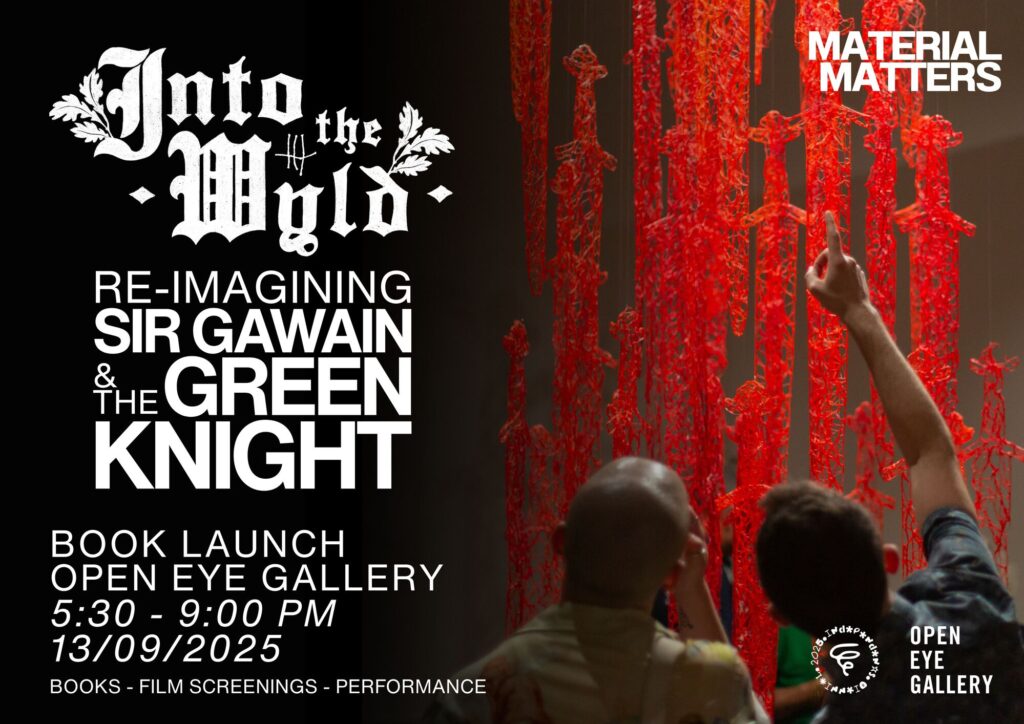 Book Launch: ‘Into the Wyld: Re-Imagining Sir Gawain & The Green Knight’
5.30 – 9.00pm Saturday 13 September 2025, Open Eye Gallery, 19 Mann Island Liverpool L3 1BP