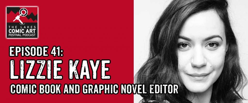 Lakes International Comic Art Festival Podcast Episode 41 - Lizzie Kaye