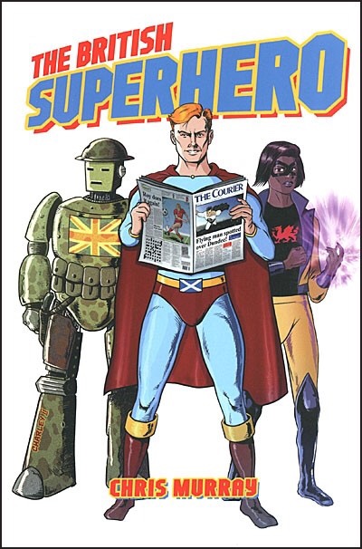 The British Superhero by Chris Murray