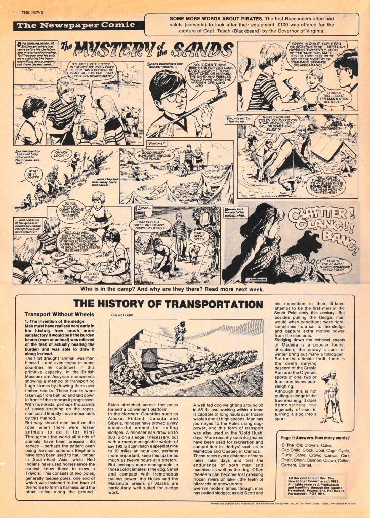 Sandy Calder provided the art for "The Mystery of the Sands" for SCOOPS Issue 2 (21st September 1982), with David Slinn tackling the [I tackled the title-= artwork and the balloon-lettering on this early episode. Geoff Campion provided the spot illustration for "The History of Transportation"