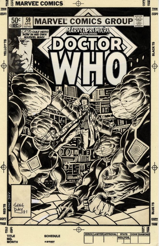 This Gene Day cover to Marvel Premiere #59 (1981) features Doctor Who encountering the alien Brains Trust. This story was published during the period when actor Tom Baker was playing the Doctor on the TV series and the cover features his likeness. Day was a fine artist who sadly passed away when he was very young.Marvel Premiere #57 though #60 presented adventures originally created for Marvel UK to an American audience. With the exception of a single Dell one-shot during the Silver Age, this was the first time Doctor Who appeared in American comic books.