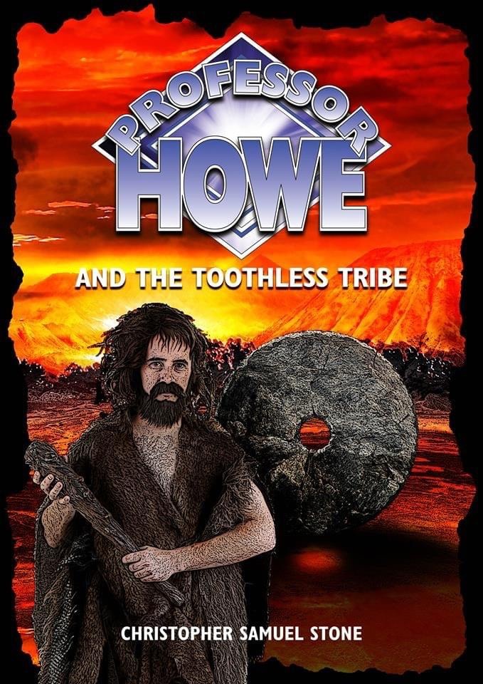 Professor Howe and the Toothless Tribe by Christopher Samuel Stone