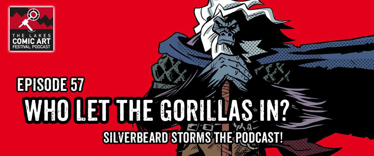 Lakes International Comic Art Festival Podcast 57 - Silverbeard