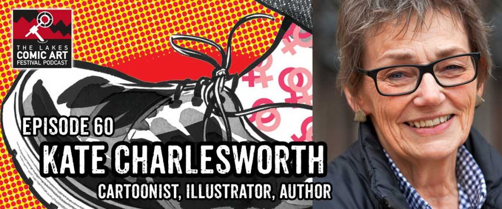 Lakes International Comic Art Festival Podcast Episode 60 - Kate Charlesworth