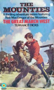 The Mounties: The March West by Terrance Dicks