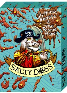 The first "Salty Dogs" expansion, "Mythical Beasts and the Poopie Hand"
