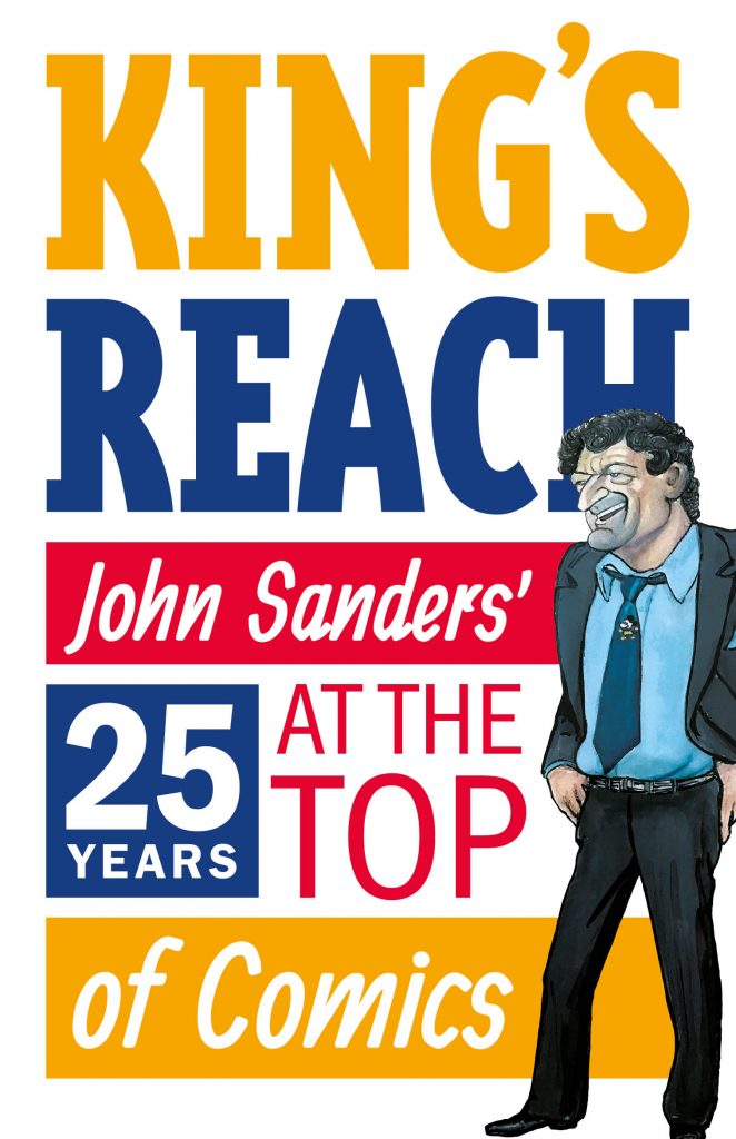 King’s Reach: John Sanders’ Twenty-Five Years at the Top of Comics