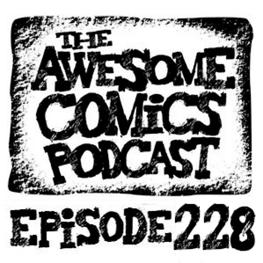 Awesome Comics Podcast Episode 222