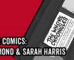 Lakes International Comic Art Festival Podcast Episode 68: Tony Esmond & Sarah Harris