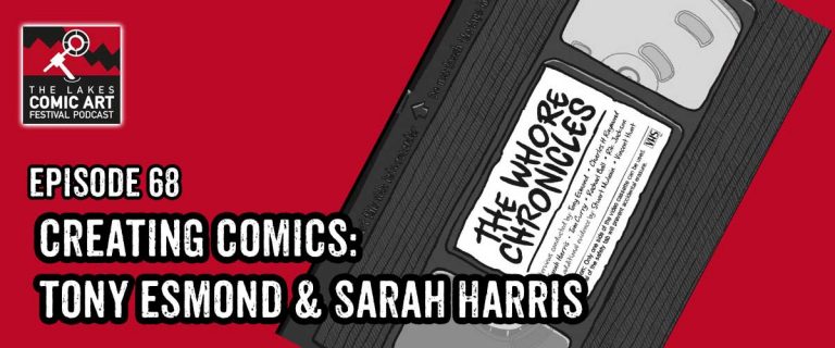 Lakes International Comic Art Festival Podcast Episode 68: Tony Esmond & Sarah Harris