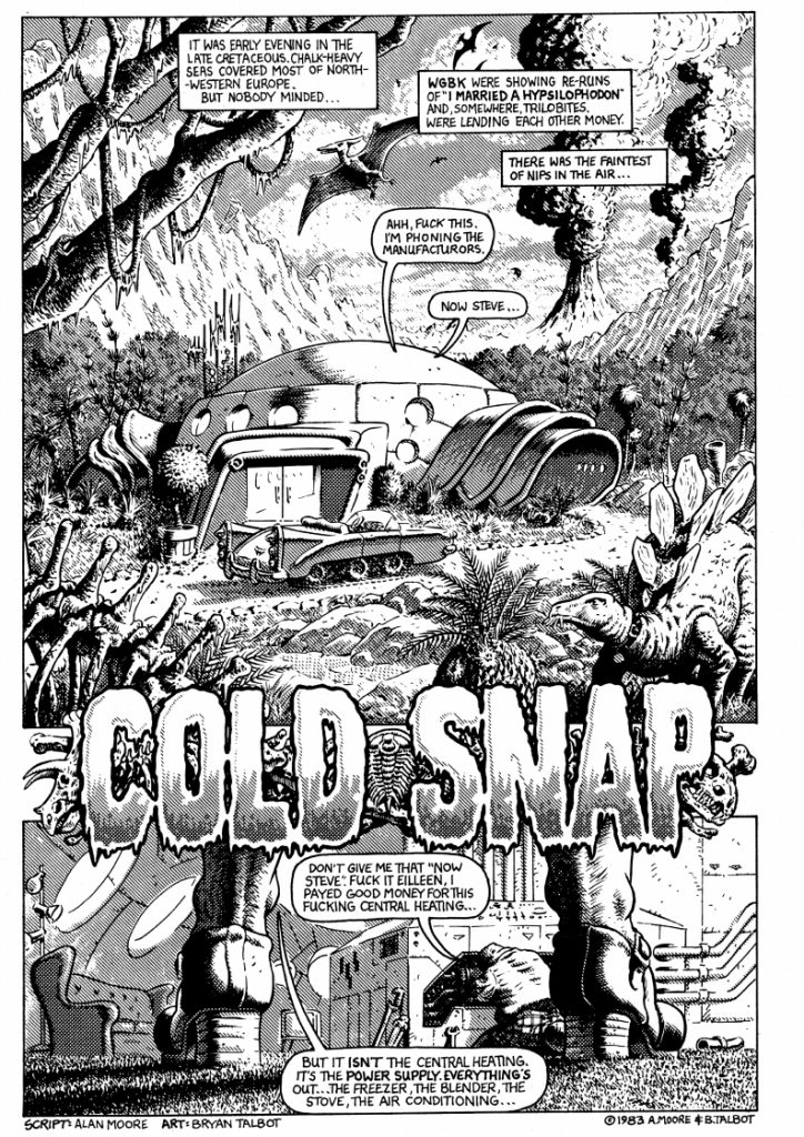 Cold Snap - written by Alan Moore, published in the last issue of Slow Death in 1992, and the Food for Thought anthology published by Gary Spencer Millidge. Art by Bryan Talbot