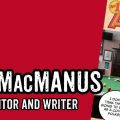 Lakes International Comic Art Festival Podcast Episode 73 - Steve MacManus