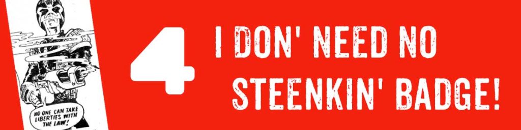 2000AD - I Don' Need No Steenkin' Badge!
