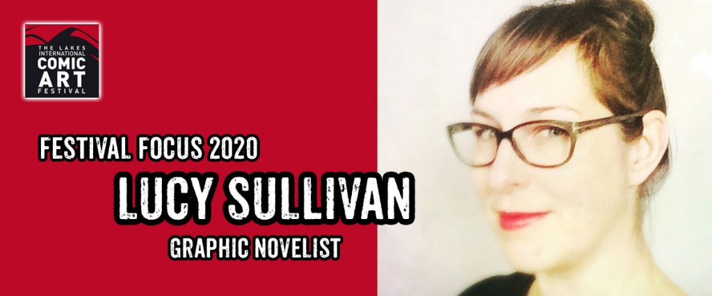 Lakes Festival Focus 2020: Graphic Novelist Lucy Sullivan