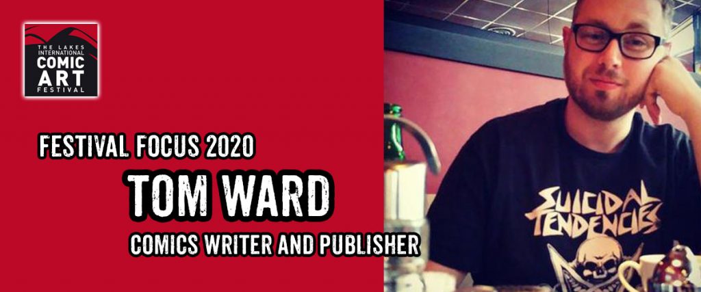 Lakes Festival Focus 2020: Comics Writer and Publisher Tom Ward