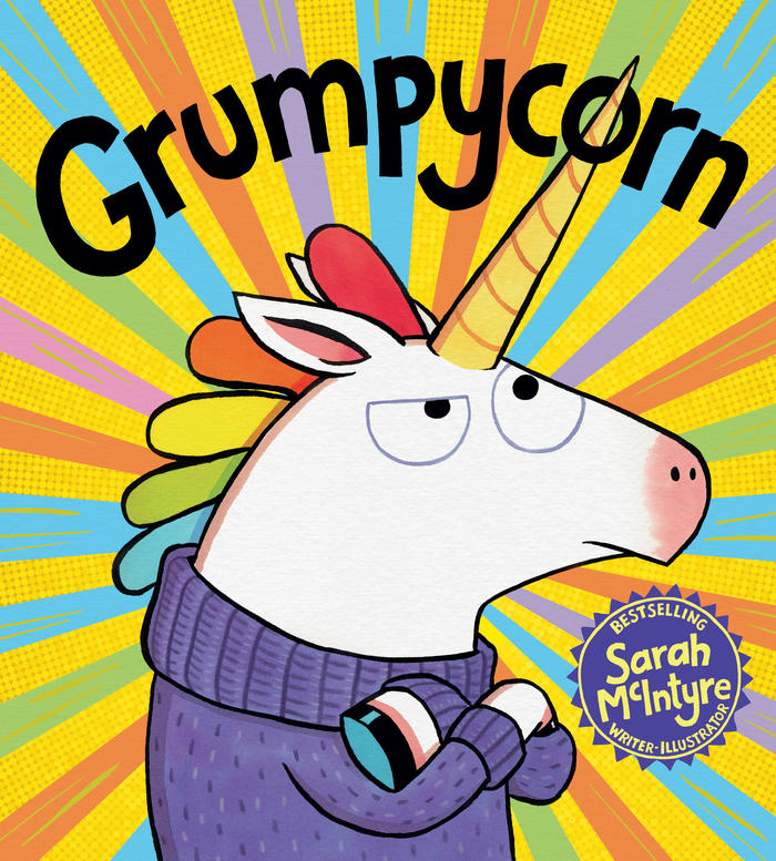 Grumpycorn by Sarah McIntyre