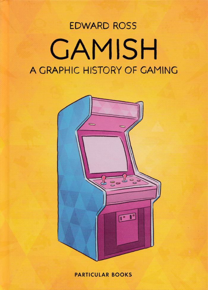Gamish: a Graphic History of Gaming