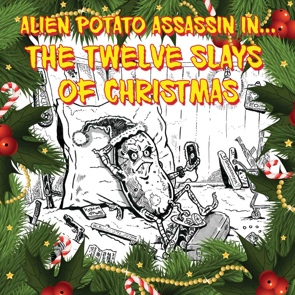 Alien Potato Assassin - The Twelve Slays of Christmas