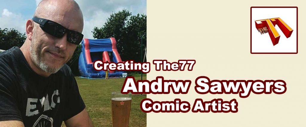 Meet The77 Comic Creators: Artist Andrw Sawyers
