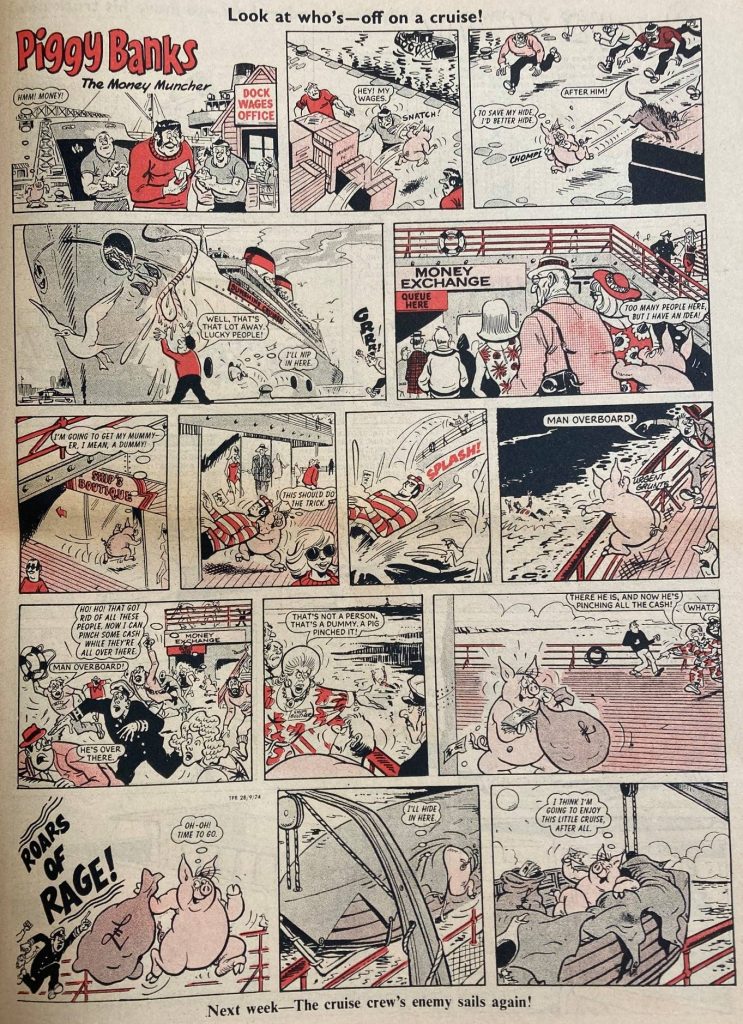While IPC kept Frank McDiarmid busy in the 1970s, he still contributed to DC Thomson’s The Topper, taking over over “Piggy Banks” with No. 1127, cover dated 7th September 1974 and continuing on the strip until it ended in the first issue of 1975. With thanks to Irmantas Povilaika © DC Thomson Media
